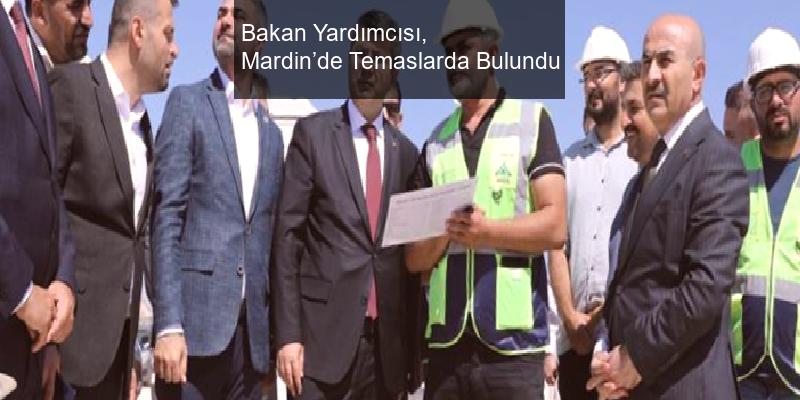 Bakan Yardımcısı, Mardin’de Temaslarda Bulundu