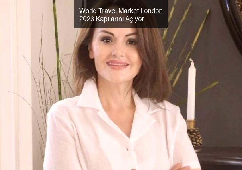 world-travel-market-london-2023-kapilarini-aciyor-5sE5BjRh.jpg