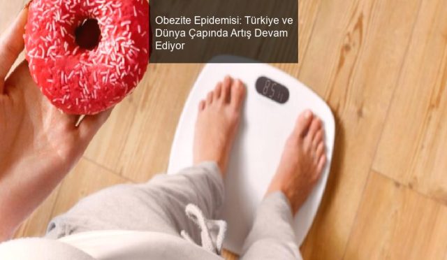 obezite-epidemisi-turkiye-ve-dunya-capinda-artis-devam-ediyor-DCuz9QrS.jpg